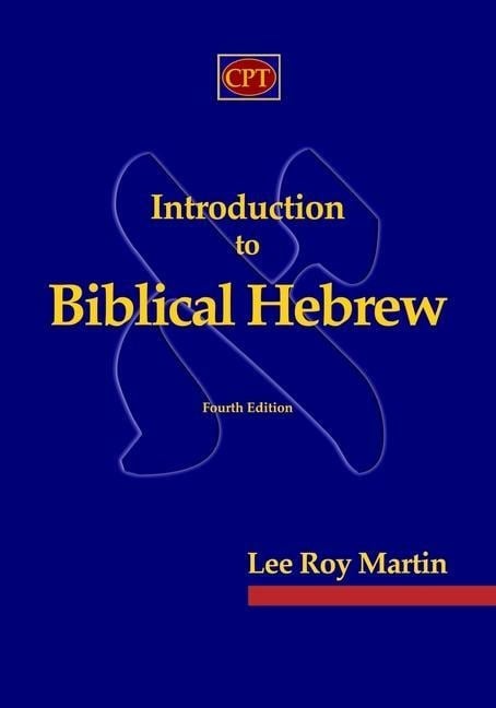 Introduction to Biblical Hebrew - Lee Roy Martin