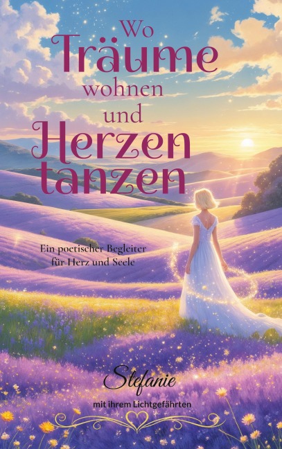 Wo Träume wohnen und Herzen tanzen - Stefanie Bewer