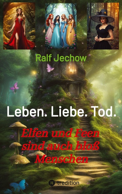 Leben. Liebe. Tod. - Ralf Jechow