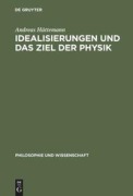 Cover-Bild zum Titel 'Idealisierungen und das Ziel der Physik' von 'Andreas Hüttemann'