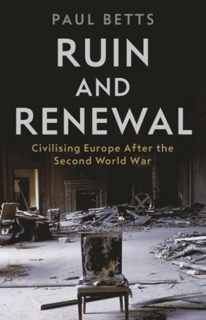 Ruin and Renewal - Paul Betts