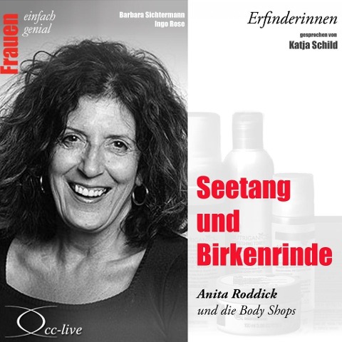 Seetang und Birkenrinde - Anita Roddick und die Body Shops - Ingo Rose, Barbara Sichtermann