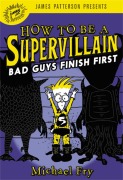 Cover-Bild zum Titel 'How to Be a Supervillain: Bad Guys Finish First' von 'Michael Fry'