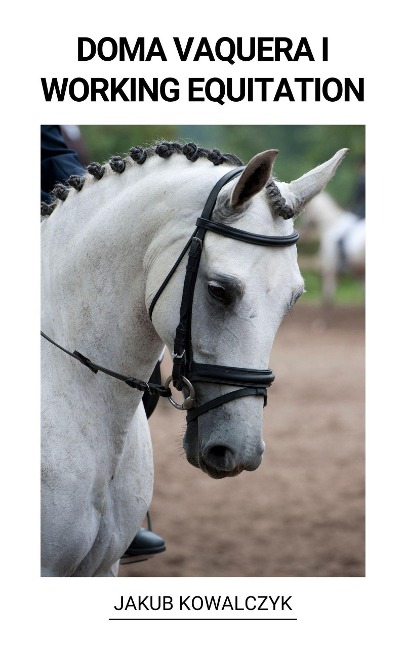 Doma Vaquera i Working Equitation - Jakub Kowalczyk