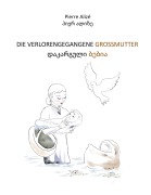 Cover-Bild zum Titel 'Die verlorengegangene Grossmutter (in Deutsch-Georgisch)' von 'Pierre Alizé'
