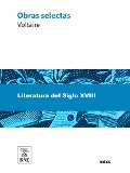 Cover-Bild zum Titel 'Obras selectas de Voltaire : primera edición completa hecha en castellano ; precedida de la vida de Voltaire por Condorcet ; y un estudio crítico por Juan Varela' von 'Voltaire'