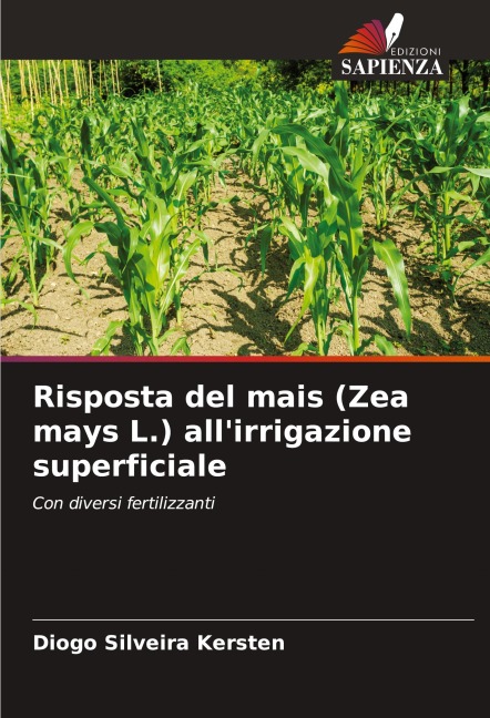 Risposta del mais (Zea mays L.) all'irrigazione superficiale - Diogo Silveira Kersten