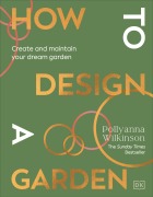 Cover-Bild zum Titel 'How to Design a Garden' von 'Pollyanna Wilkinson'