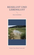 Cover-Bild zum Titel 'Reiselust und Lebenslust' von 'Brigitte Prem, Blanka Trunitschek'