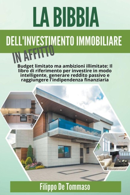La Bibbia dell'Investimento Immobiliare in Affitto - Filippo de Tommaso