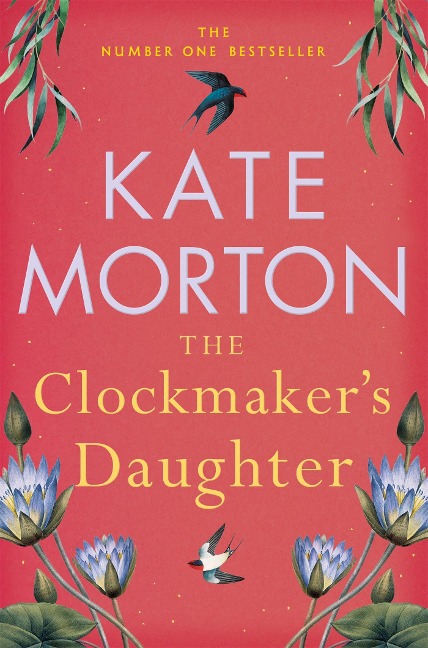 The Clockmaker's Daughter - Kate Morton