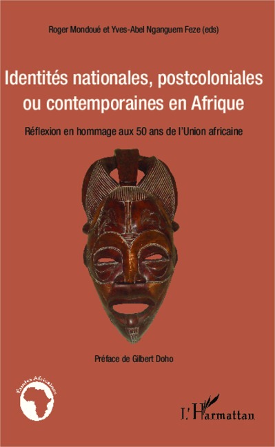 Identités nationales, postcoloniales ou contemporaines en Afrique - Yves-Abel Nganguem Feze, Roger Mondoue