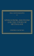 Cover-Bild zum Titel 'Szymanowski, Eroticism and the Voices of Mythology' von 'Stephen Downes'