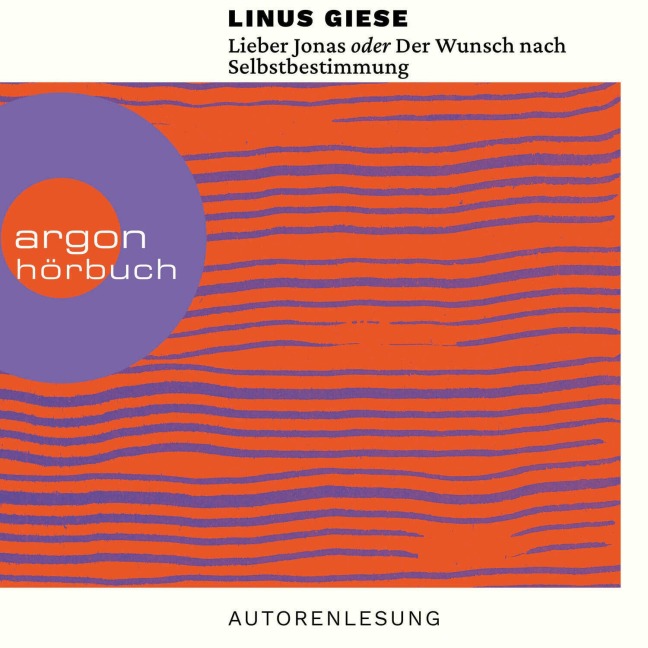 Lieber Jonas oder Der Wunsch nach Selbstbestimmung - Linus Giese