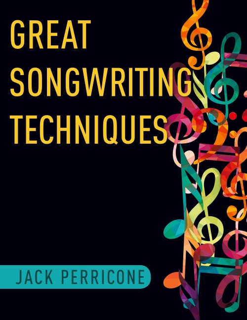 Great Songwriting Techniques - Jack Perricone