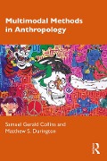 Multimodal Methods in Anthropology - Samuel Gerald Collins, Matthew S. Durington
