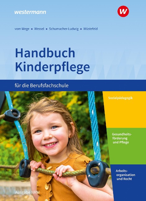 Handbuch Kinderpflege für die Berufsfachschule - Brigitte vom Wege, Mechthild Wessel, Dorothee Schumacher-Ludwig, Regine Wüstefeld