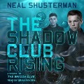 The Shadow Club Rising Lib/E - Neal Shusterman