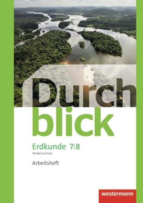 Durchblick Erdkunde 7 / 8. Arbeitsheft. Differenzierende Ausgabe. Oberschulen. Niedersachsen - 