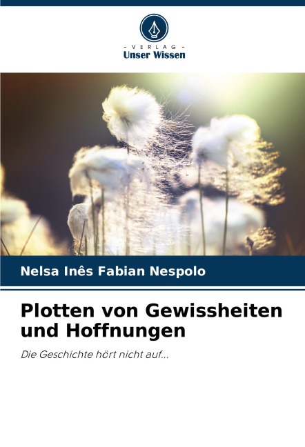 Plotten von Gewissheiten und Hoffnungen - Nelsa Inês Fabian Nespolo