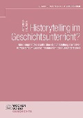 Historytelling im Geschichtsunterricht? - Anna-Rosa Haumann