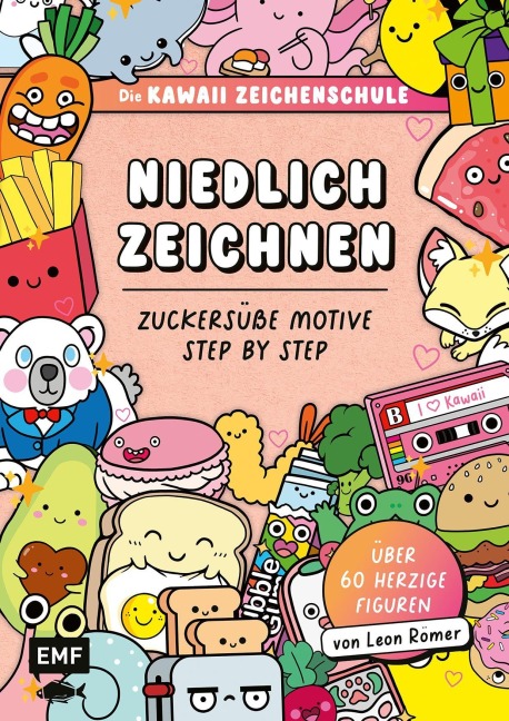 Die Kawaii-Zeichenschule - Niedlich zeichnen - Leon Römer