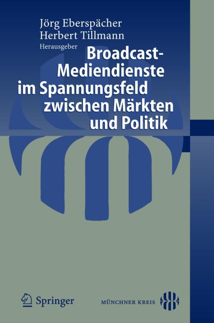 Broadcast-Mediendienste im Spannungsfeld zwischen Märkten und Politik - 