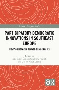 Cover-Bild zum Titel 'Participatory Democratic Innovations in Southeast Europe' von ''