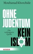 Cover-Bild zum Titel 'Ohne Judentum kein Islam' von 'Mouhanad Khorchide'