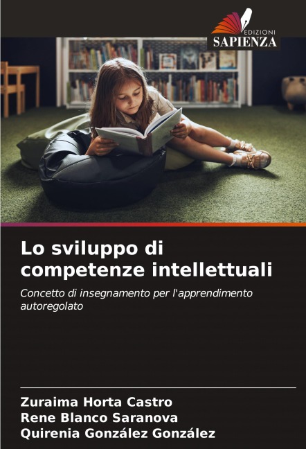 Lo sviluppo di competenze intellettuali - Zuraima Horta Castro, Rene Blanco Saranova, Quirenia González González