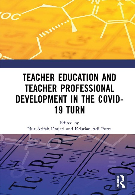 Teacher Education and Teacher Professional Development in the COVID-19 Turn - 