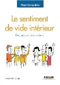 Le sentiment de vide intérieur: Être présent à soi-même - Flore Delapalme