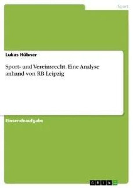 Sport- und Vereinsrecht. Eine Analyse anhand von RB Leipzig - Lukas Hübner