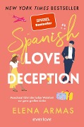 Cover-Bild zum Titel 'Spanish Love Deception - Manchmal führt die halbe Wahrheit zur ganz großen Liebe' von 'Elena Armas'