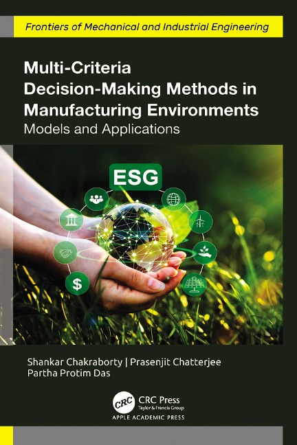 Multi-Criteria Decision-Making Methods in Manufacturing Environments - Shankar Chakraborty, Prasenjit Chatterjee, Partha Protim Das