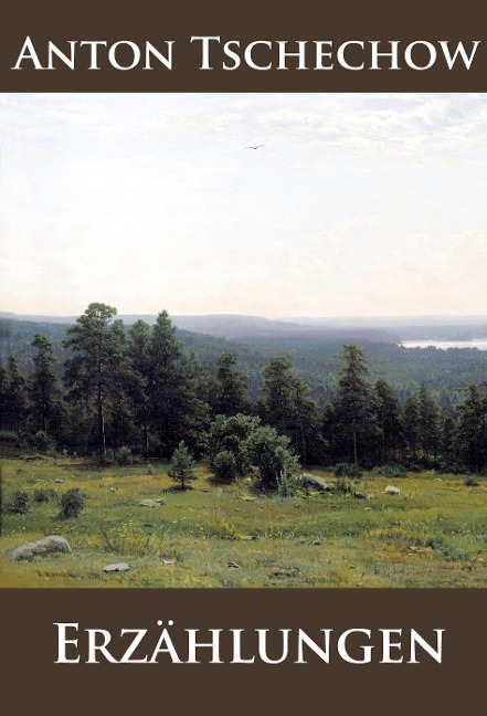 Erzählungen - Anton Tschechow