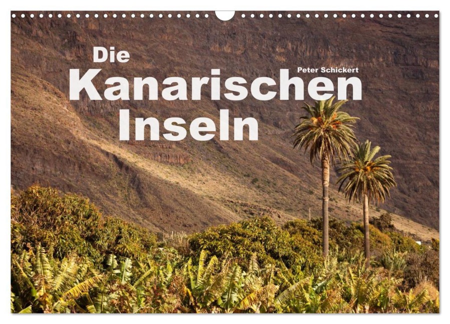 Die Kanarischen Inseln (Wandkalender 2026 DIN A3 quer), CALVENDO Monatskalender - Peter Schickert