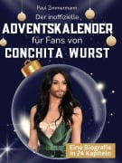 Cover-Bild zum Titel 'Der inoffizielle Adventskalender für Fans von Conchita Wurst' von 'Paul Zimmermann'