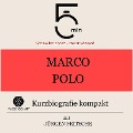 Marco Polo: Kurzbiografie kompakt - Jürgen Fritsche, Minuten, Minuten Biografien
