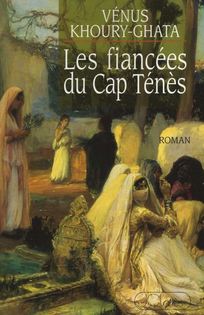 Les fiancées du Cap Ténés - Vénus Khoury-Ghata