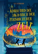 Cover-Bild zum Titel 'Adam und die Jagd nach der zerbrochenen Zeit' von 'G. Z. Schmidt'