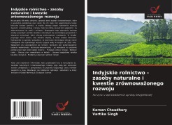 Cover-Bild zum Titel 'Indyjskie rolnictwo - zasoby naturalne i kwestie zrównowa¿onego rozwoju' von 'Karsan Chaudhary, Vartika Singh'