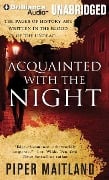 Acquainted with the Night - Piper Maitland
