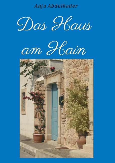 Das Haus am Hain - Anja Abdelkader