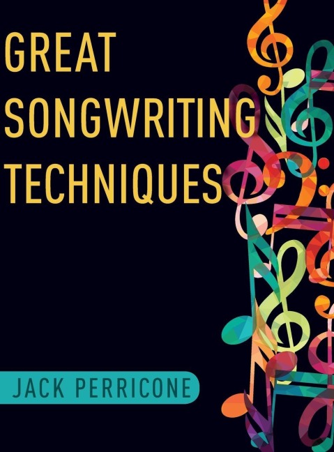 Great Songwriting Techniques - Perricone
