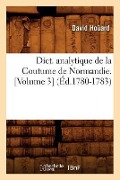 Cover-Bild zum Titel 'Dict. Analytique de la Coutume de Normandie. [Volume 3] (Éd.1780-1783)' von 'David Hoüard'