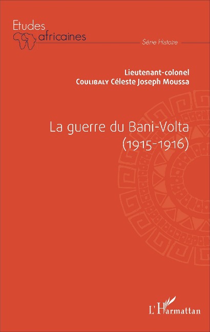 La guerre du Bani - Volta - Céleste Joseph Moussa Coulibaly
