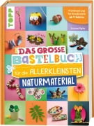 Cover-Bild zum Titel 'Das große Bastelbuch für die Allerkleinsten Naturmaterial' von 'Susanne Pypke'