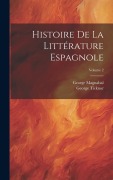 Cover-Bild zum Titel 'Histoire De La Littérature Espagnole; Volume 2' von 'George Ticknor, George Magnabal'