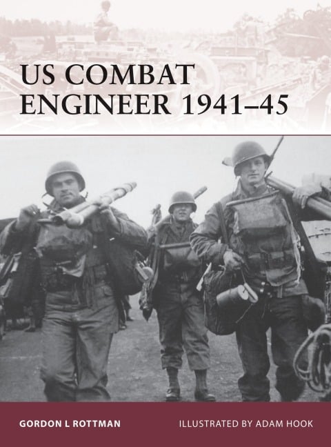 US Combat Engineer 1941-45 - Gordon L. Rottman